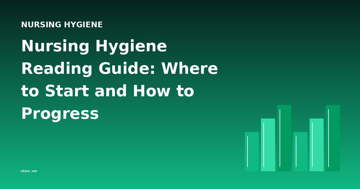 Nursing Hygiene Reading Guide: Where to Start and How to Progress