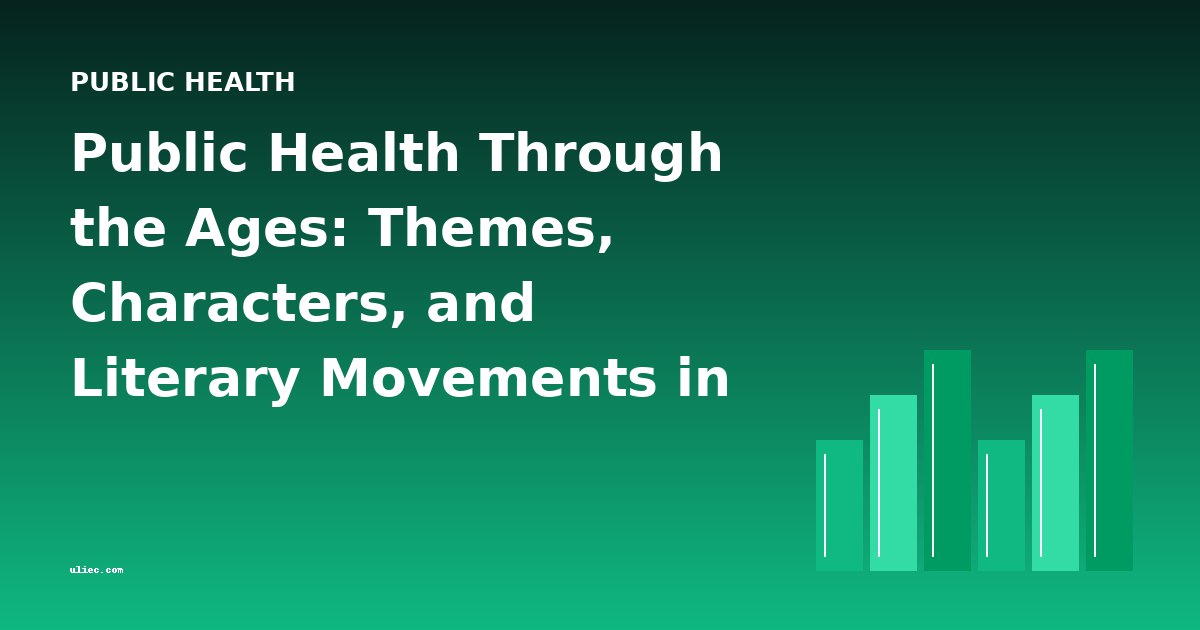 Public Health Through the Ages: Themes, Characters, and Literary Movements in Foundational Texts