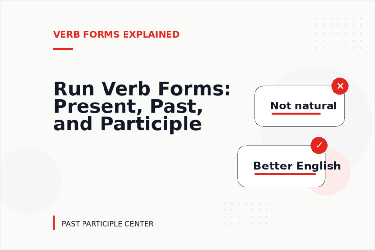 Run Verb Forms: Present, Past, and Participle Run Verb Forms: Present, Past, and Participle
