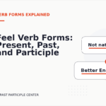 Feel Verb Forms: Present, Past, and Participle