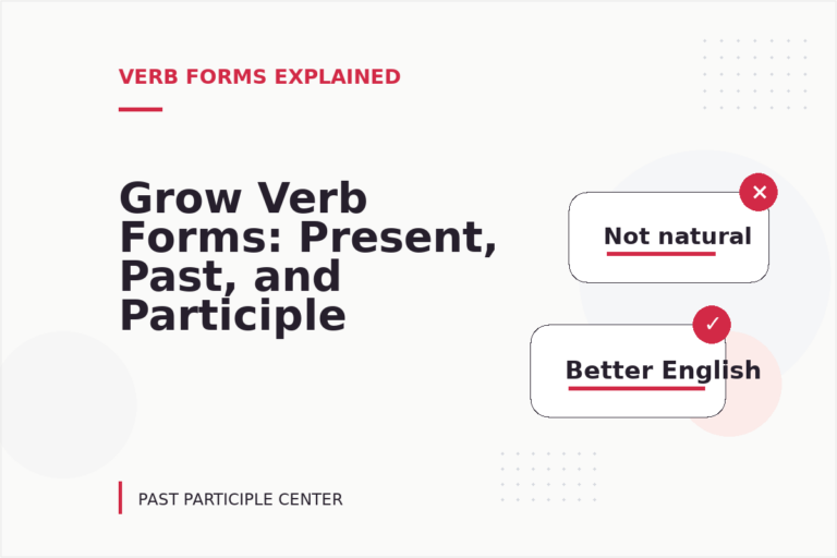 Grow Verb Forms: Present, Past, and Participle Grow Verb Forms: Present, Past, and Participle