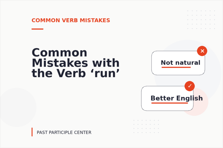 Common Mistakes with the Verb ‘run’ Common Mistakes with the Verb ‘run’