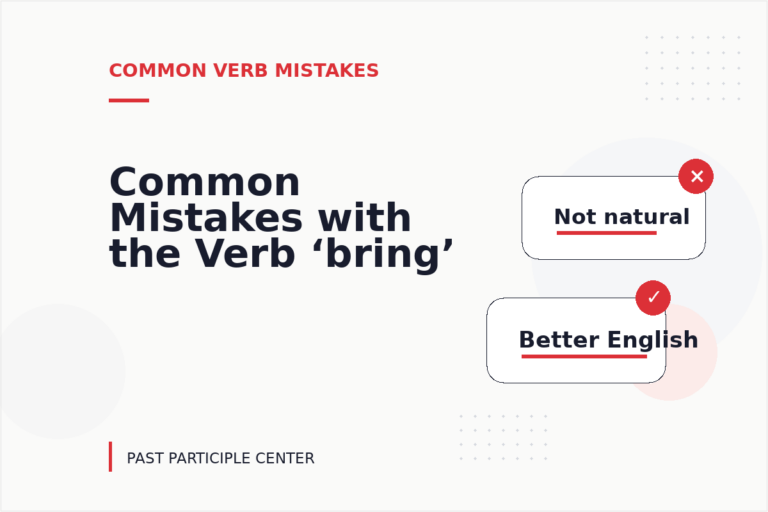 Common Mistakes with the Verb ‘bring’ Common Mistakes with the Verb ‘bring’