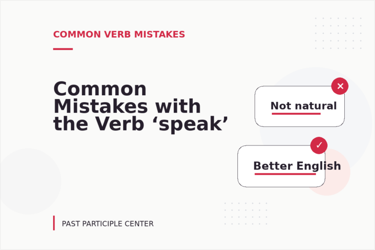 Common Mistakes with the Verb ‘speak’ Common Mistakes with the Verb ‘speak’