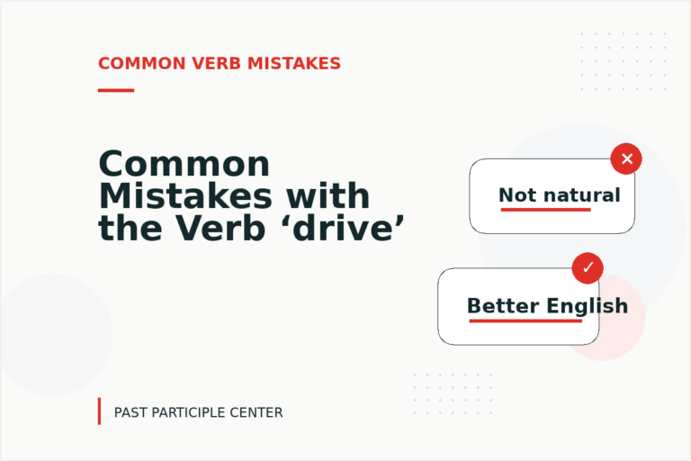 Common Mistakes with the Verb ‘drive’ Common Mistakes with the Verb ‘drive’